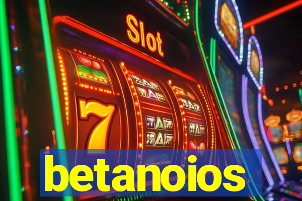 betanoios