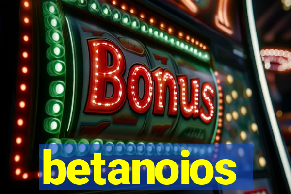 betanoios