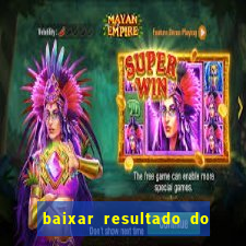 baixar resultado do jogo do bicho