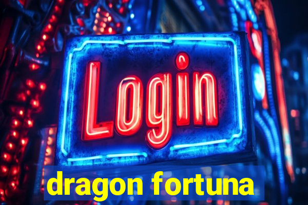 dragon fortuna