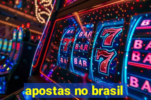 apostas no brasil