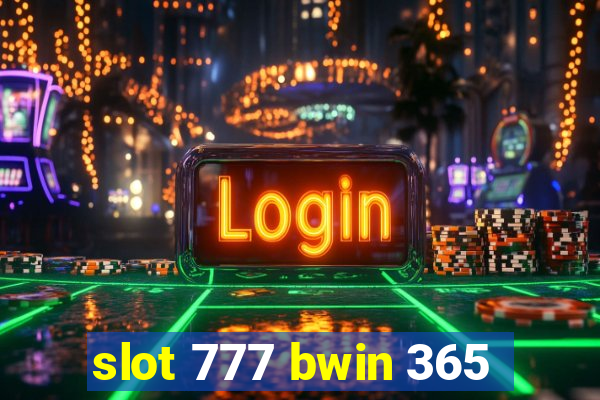 slot 777 bwin 365