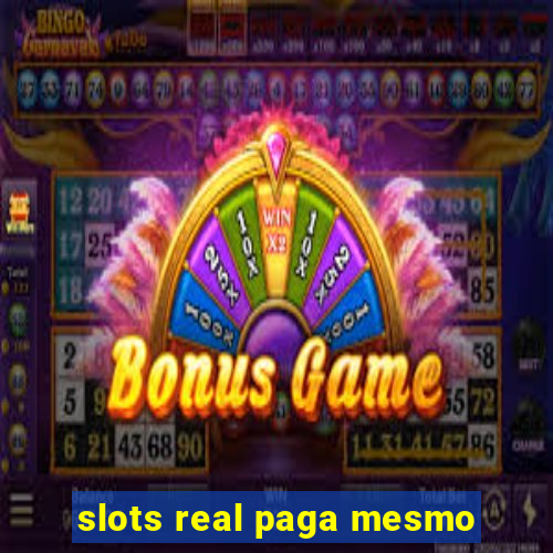 slots real paga mesmo