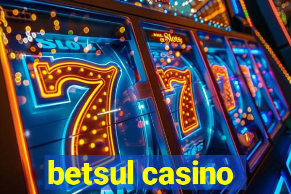 betsul casino