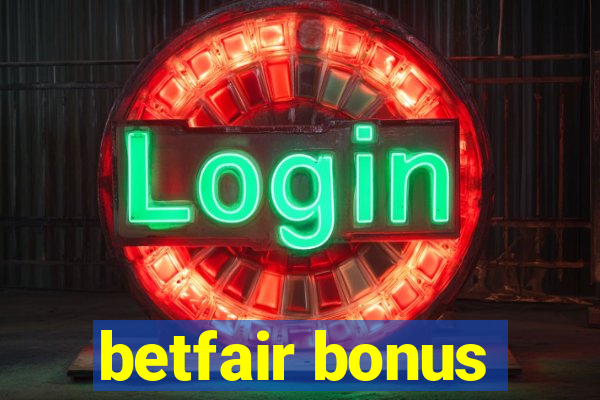 betfair bonus