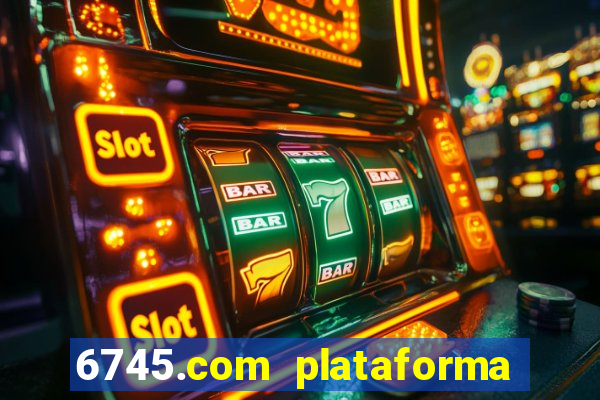 6745.com plataforma de jogos