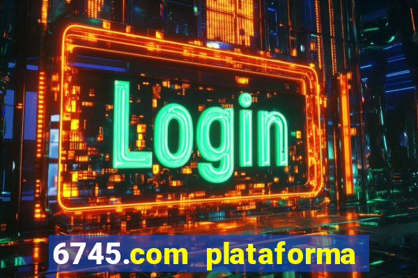 6745.com plataforma de jogos