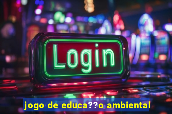 jogo de educa??o ambiental