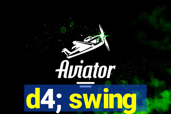 d4; swing