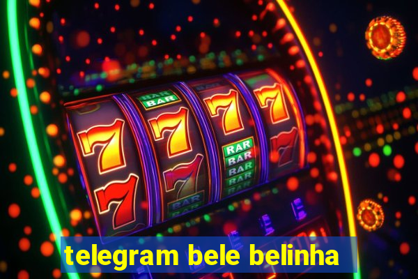 telegram bele belinha