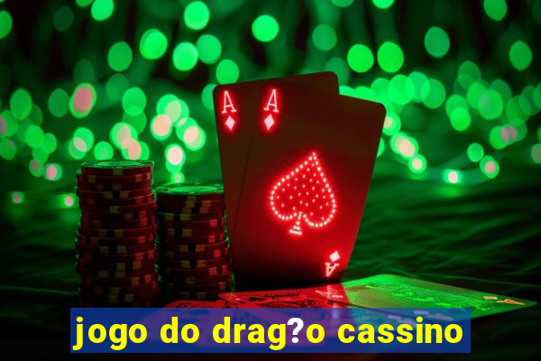 jogo do drag?o cassino