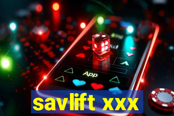 savlift xxx