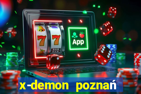 x-demon poznań cena biletu