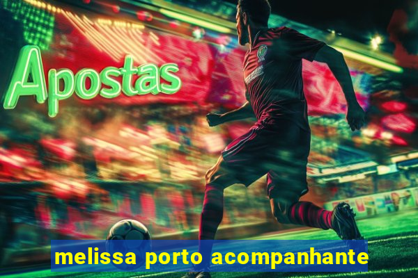 melissa porto acompanhante