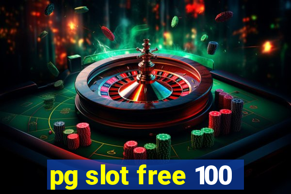 pg slot free 100