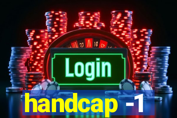 handcap -1