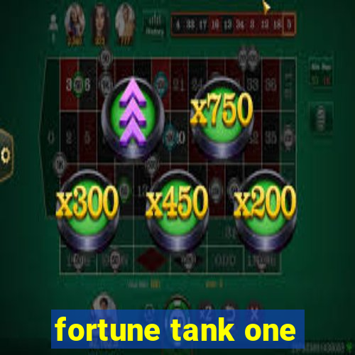 fortune tank one