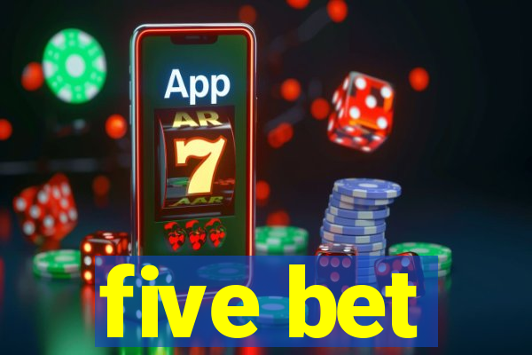 five bet