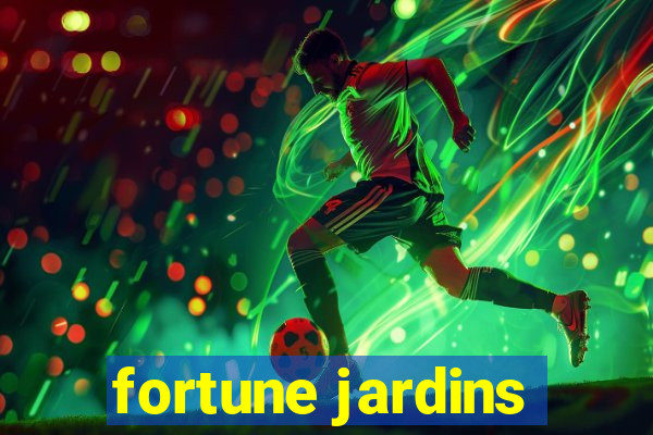 fortune jardins