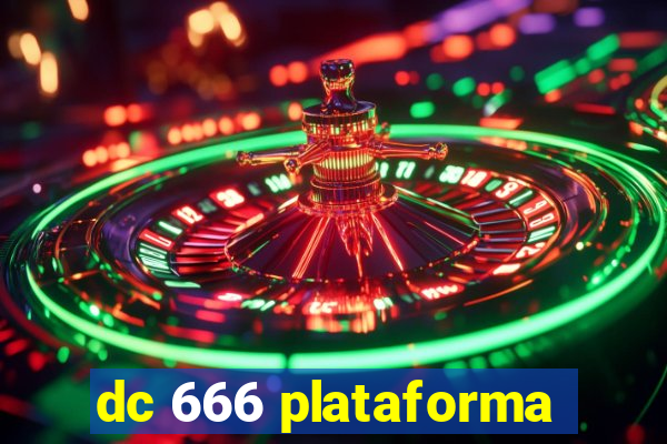 dc 666 plataforma