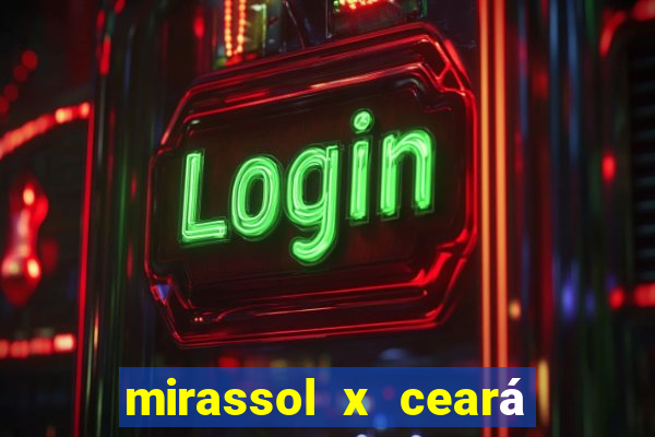 mirassol x ceará sc palpite