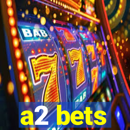 a2 bets