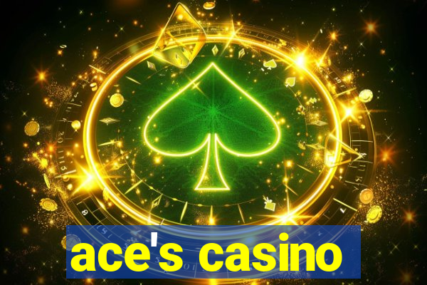 ace's casino