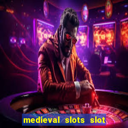 medieval slots slot free play