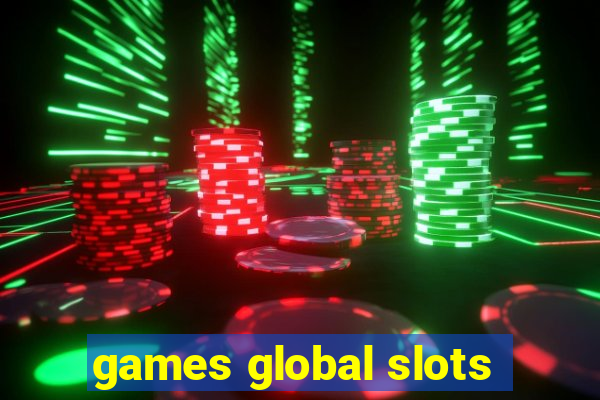 games global slots