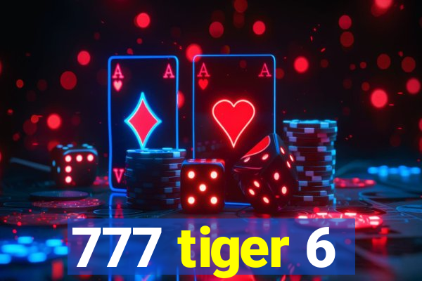 777 tiger 6