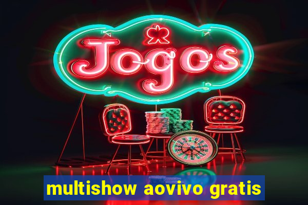 multishow aovivo gratis