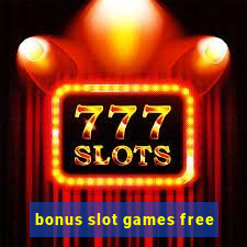 bonus slot games free