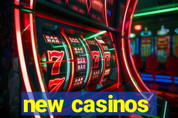 new casinos