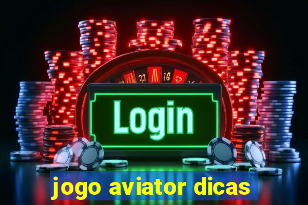 jogo aviator dicas