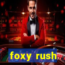 foxy rush