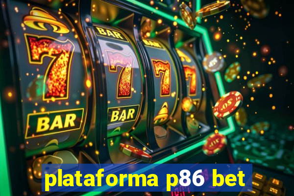 plataforma p86 bet