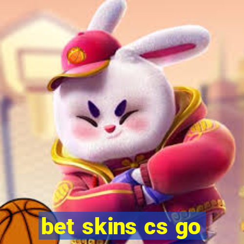 bet skins cs go