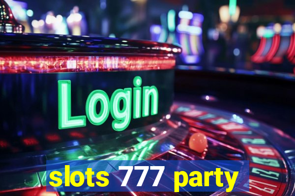 slots 777 party