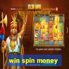 win spin money