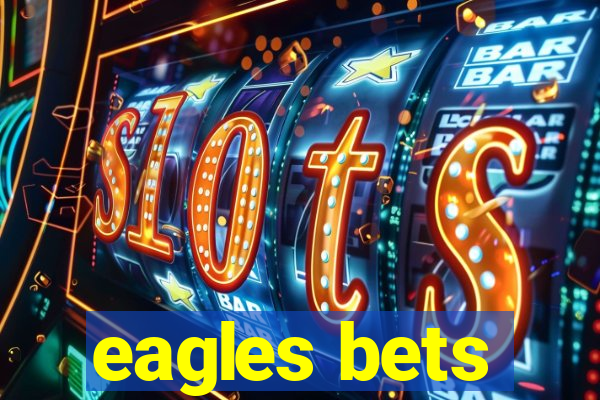 eagles bets