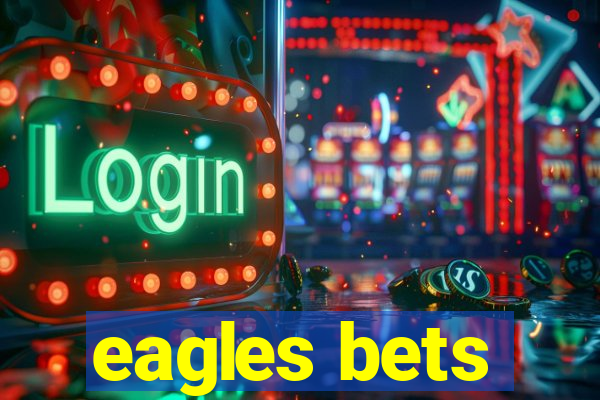 eagles bets