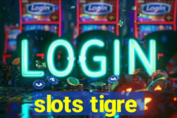 slots tigre