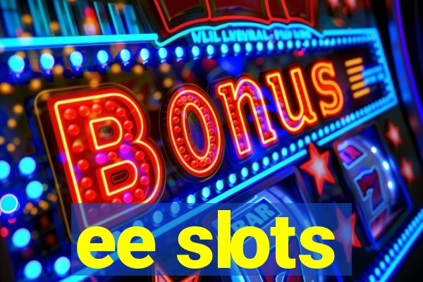 ee slots