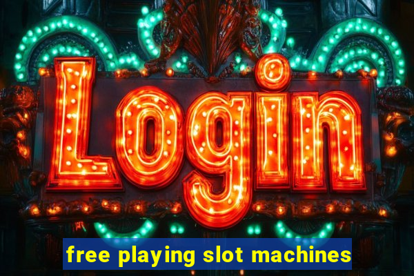 free playing slot machines