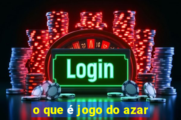 o que é jogo do azar