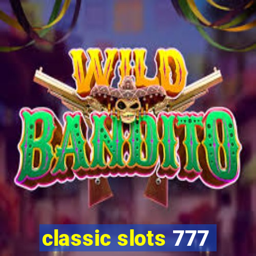 classic slots 777