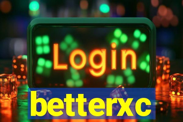 betterxc