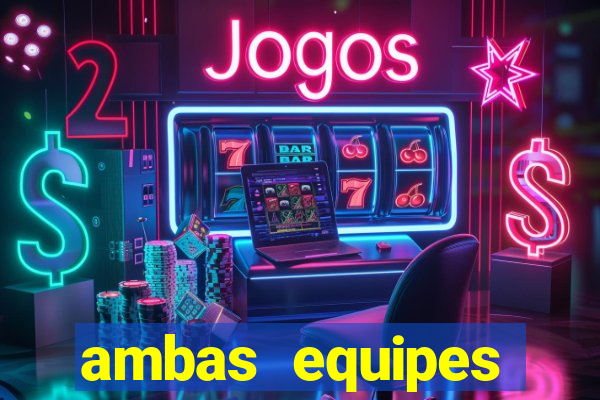 ambas equipes marcam ou mais de 2.5