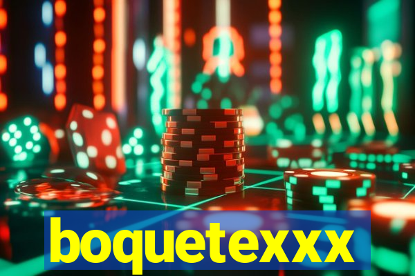 boquetexxx