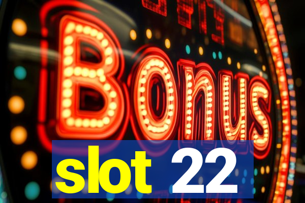 slot 22